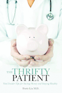bokomslag The Thrifty Patient: Vital Insider Tips for Saving Money and Staying Healthy