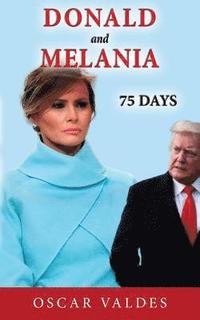 bokomslag Donald and Melania: 75 Days