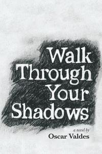 bokomslag Walk Through Your Shadows