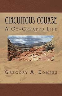 bokomslag Circuitous Course: A Co-Created Life