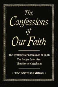 bokomslag Confessions of Our Faith