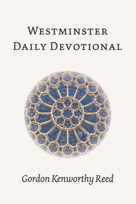 Gordon Kenworthy Reed - Westminster Daily Devotional, Häftad