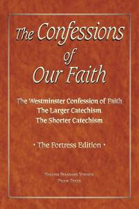 bokomslag The Confessions of Our Faith with ESV Proofs