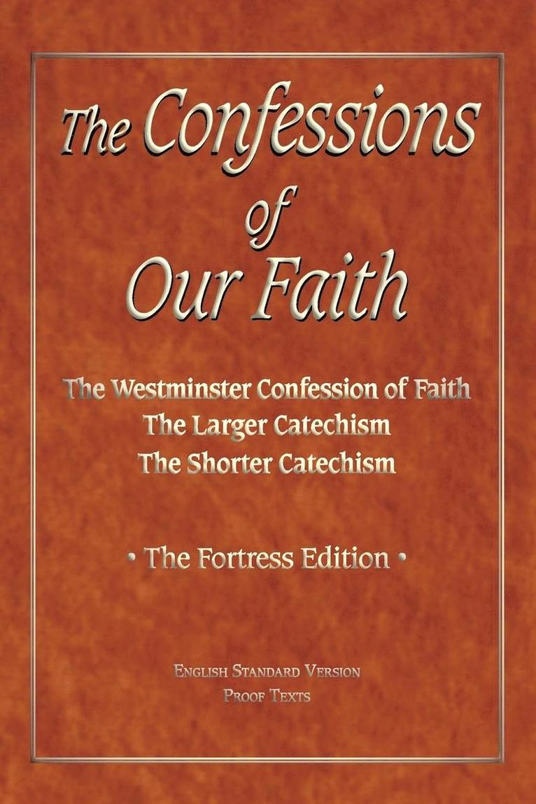 The Confessions of Our Faith with ESV Proofs 1