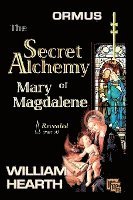 bokomslag ORMUS - The Secret Alchemy of Mary Magdalene Revealed [A]: Origins of Kabbalah & Tantra - Survival of the Shekinah and the Oral Transmission