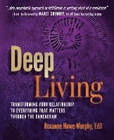 bokomslag Deep Living: Transforming Your Relationship to Everything That Matters Through the Enneagram