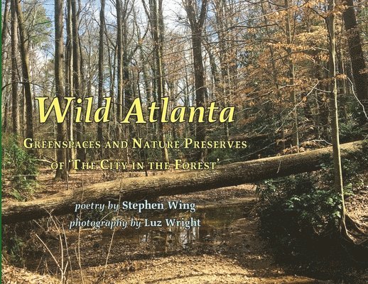 Wild Atlanta: Greenspaces & Nature Preserves of 'The City in the Forest' 1