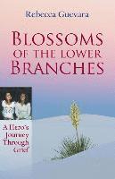 bokomslag Blossoms of the Lower Branches, a Hero's Journey Through Grief