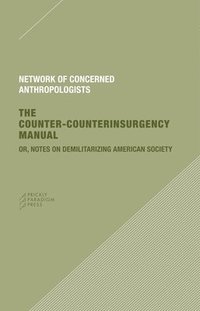 bokomslag The Counter-Counterinsurgency Manual