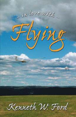 Kenneth W Ford - In Love With Flying, Inbunden