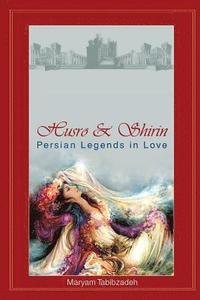 bokomslag Husro & Shirin: Persian Legends In Love