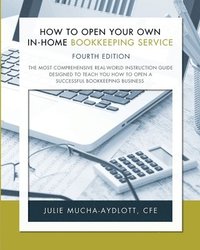 bokomslag How to Open Your Own In-Home Bookkeeping Service 4th Edition
