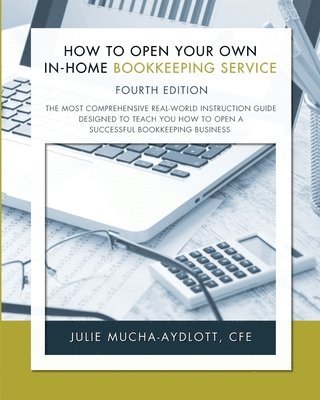 How to Open Your Own In-Home Bookkeeping Service 4th Edition 1