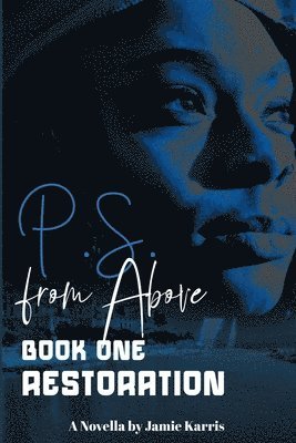 P.S. From Above Book One Restoration 1