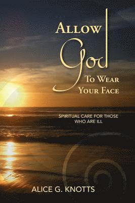 Allow God to Wear Your Face 1