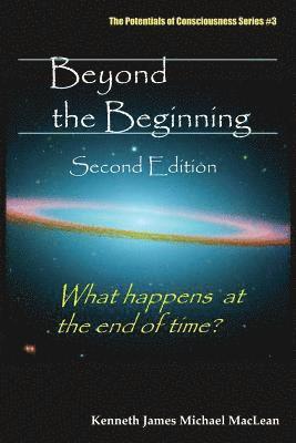Beyond the Beginning