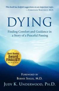 bokomslag Dying: Finding Comfort and Guidance in a Story of a Peaceful Passing