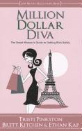 Tristi Pinkston, Brett Kitchen - Million Dollar Diva: The Smart Woman's Guide to Getting Rich Safely, Häftad