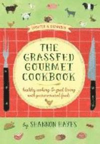Grassfed Gourmet Cookbook 2nd ed