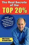 The Real Secrets of the Top 20%: How to Double Your Income Selling Over the Phone