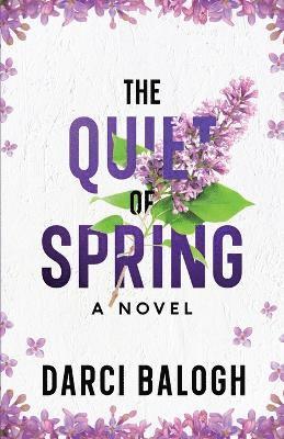Darci Balogh - Quiet of Spring, Häftad