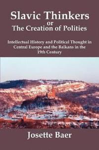 bokomslag Slavic Thinkers or the Creation of Politics