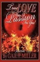 True Love Has a Passion for You! (Journal): Journal 1