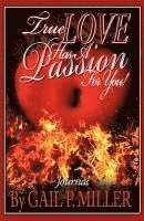 True Love Has a Passion for You! (Journal): Journal