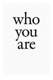 Who You Are 1