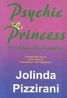 Jolinda Pizzirani - Psychic Princess: #1: Admirable Advocation, Häftad