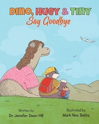 bokomslag Dino, Huey & Tiny Say Goodbye