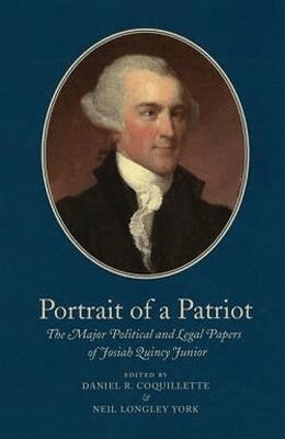 Josiah Quincy Jr., Daniel R. Coquillette, Neil Longley York - Portrait of a Patriot V. 4, Inbunden