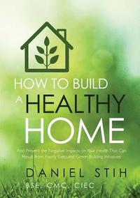 bokomslag How to Build a Healthy Home