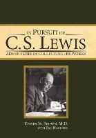 bokomslag In Pursuit of C. S. Lewis: Adventures in Collecting His Works