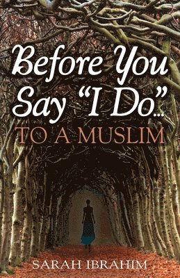 Before You Say I Do... To A Muslim 1