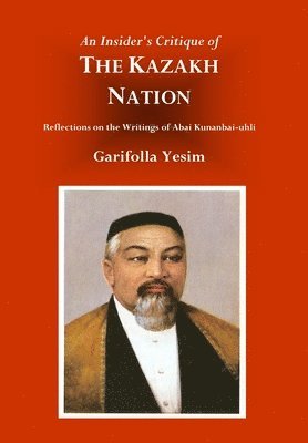 bokomslag An Insider's Critique of the Kazakh Nation