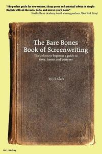 bokomslag The Bare Bones Book of Screenwriting