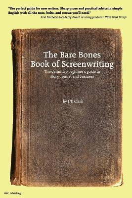 The Bare Bones Book of Screenwriting 1