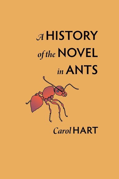 bokomslag A History of the Novel in Ants