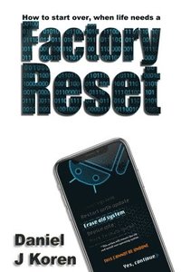 bokomslag How to start over, when life needs a FACTORY RESET