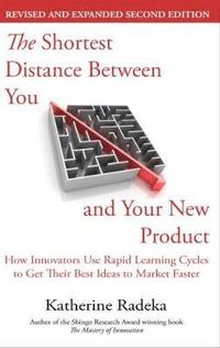 bokomslag The Shortest Distance Between You and Your New Product, 2nd Edition