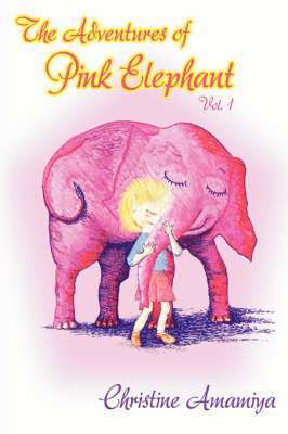 bokomslag The Adventures of Pink Elephant Vol. 1