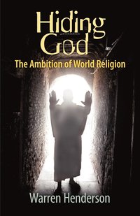 bokomslag Hiding God - The Ambition Of World Religion