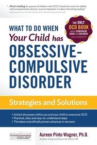 bokomslag What to do when your Child has Obsessive-Compulsive Disorder