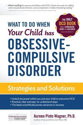 What to do when your Child has Obsessive-Compulsive Disorder 1