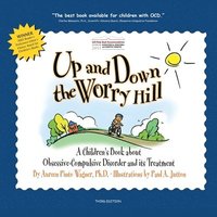 bokomslag Up and Down the Worry Hill: A Children's Book about Obsessive-Compulsive Disorder and its Treatment