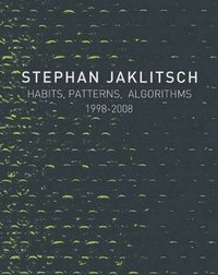 bokomslag Stephan Jaklitsch: Habits, Patterns & Algorithms