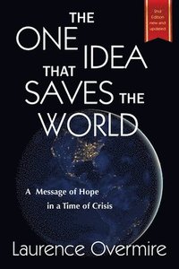 bokomslag The One Idea That Saves The World