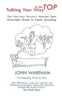 bokomslag Talking Your Way to the Top: The nervous person's heaven sent overnight guide to public speaking