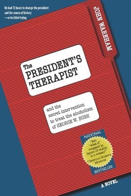 The President's Therapist: and the secret intervention to treat the alcoholism of George W. Bush 1